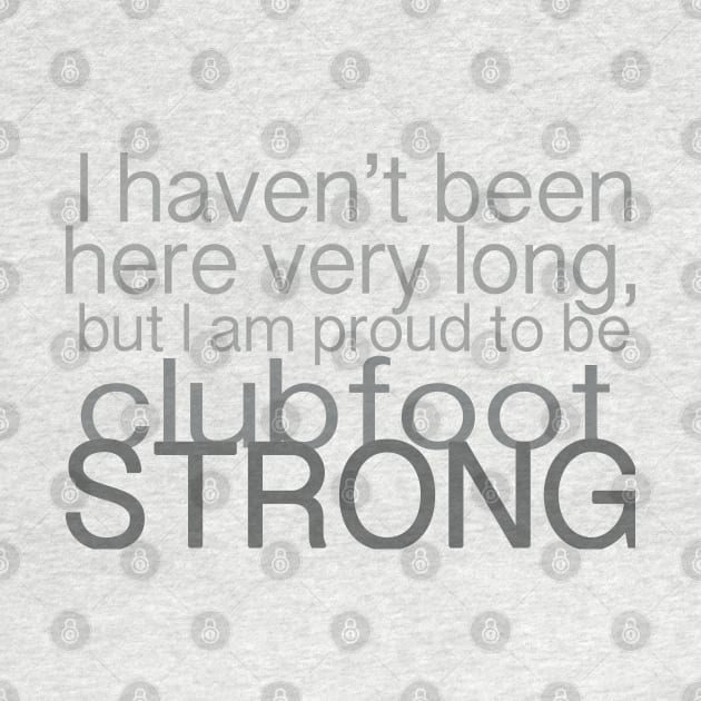 Clubfoot Strong by CauseForTees